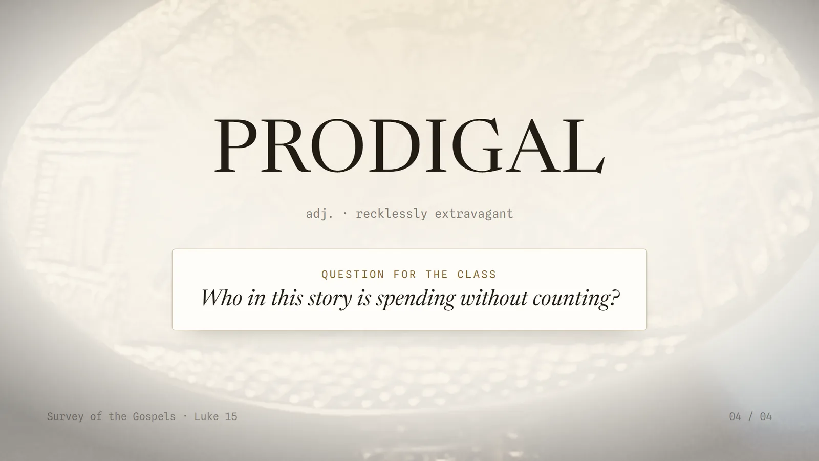 Slide: Prodigal, and a question for the class
